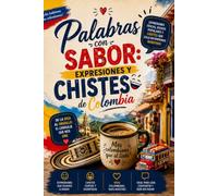Palabras con Sabor: Expresiones y Chistes de Colombia