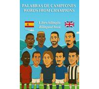 Palabras de Campeones / Words from Champions: Aprende inglés con las historias reales de las estrellas del fútbol mundial / Learn English through the real stories of football’s greatest players