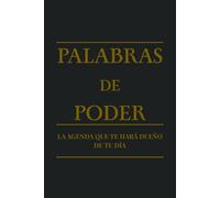 PALABRAS DE PODER: LA AGENDA QUE TE HARÁ DUEÑO DE TU DÍA