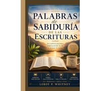 Palabras de Sabiduría de las Escrituras: Lecciones Bíblicas Atemporales, Escrituras Poderosas y Guía Diaria para Encontrar Fe, Fortaleza y Esperanza