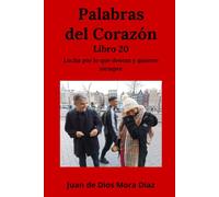 Palabras del corazón libro 20: Lucha por lo que deseas y quieres siempre