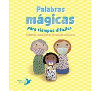 Palabras mágicas para tiempos difíciles: Maneras de afrontar las diversidades de la vida