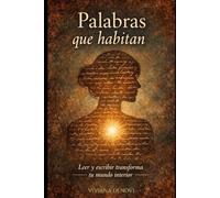 Palabras que habitan: Leer y escribir transforma tu mundo interior