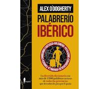 Palabrerío ibérico: Un divertido diccionario con más de 1500 palabras curiosas de todas las provincias que descubrí de gira por España