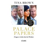 Palace Papers: Orages et vérités chez les Windsor