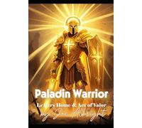 Paladin Warior: Letters to Home & Acts of Valor