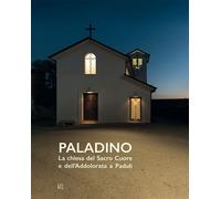 Paladino. La chiesa del Sacro Cuore e dell'Addolorata a Paduli - [Gli Ori]