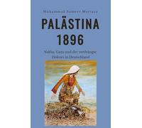 Palästina, 1896: Nakba, Gaza und der verdrängte Diskurs in Deutschland