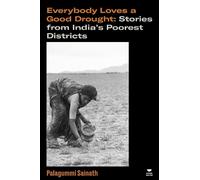 Palagummi Sainath Everybody Loves a Good Drought (Tascabile)