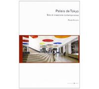 Palais de Tokyo. Sito di creazione contemporanea