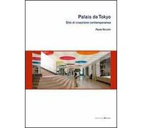 Palais de Tokyo. Sito di creazione contemporanea