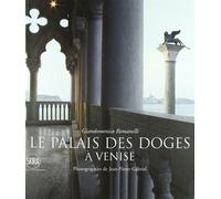 Palais des Doges à Venise. Ediz. illustrata - Romanelli Giandomenico