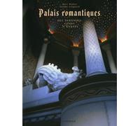 Palais romantiques: Des dernières cours d'Europe