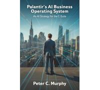 Palantir's AI Business Operating System: An AI Strategy for the C-Suite