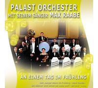 Palast Orchester mit Seinem Sänger Max Raabe - An Einem Tag im Frühling