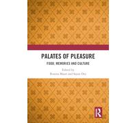 Palates of Pleasure: Food, Memories and Culture