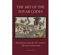 Palatino Press The Art of the Tovar Codex (Tascabile)