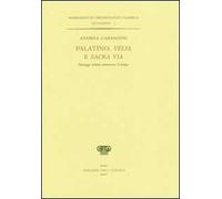 Palatino, Velia e Sacra via. Paesaggi urbani attraverso il tempo