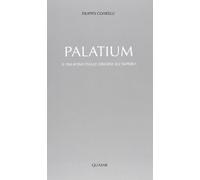 Palatium. Il Palatino dalle origini all'impero