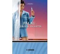 Palau. Morte in provetta