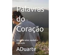 Palavras do Coração: Versos de amor, saudade e superação
