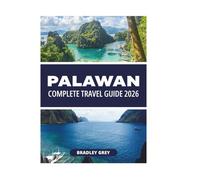 PALAWAN COMPLETE TRAVEL GUIDE 2026