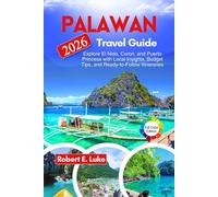 Palawan Travel Guide 2026: Explore El Nido, Coron, and Puerto Princesa with Local Insights, Budget Tips, and Ready-to-Follow Itineraries