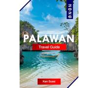 PALAWAN TRAVEL GUIDE 2026: Explore Palawan Philippines like a Local with Limestone Cliffs, Turquoise Lagoons, and Island Adventures