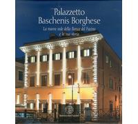 Palazzetto Baschenis Borghese. La nuova sede della Banca del Fucino e la sua sto