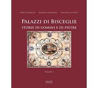 Palazzi di Bisceglie. Storie di uomini e di pietre