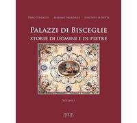 Palazzi di Bisceglie. Storie di uomini e di pietre