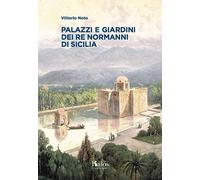 Palazzi e giardini dei Re normanni di Sicilia