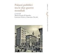 Palazzi pubblici tra le due guerre mondiali - [Edizioni di Pagina]