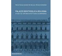Palazzo Bentivoglio a Bologna. Studi su un'architettura scomparsa