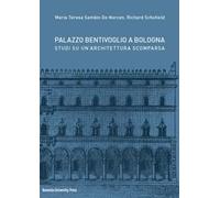Palazzo Bentivoglio a Bologna. Studi su un'architettura scomparsa