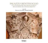 Palazzo Bentivoglio e la tradizione architettonica bolognese del Rinascimento
