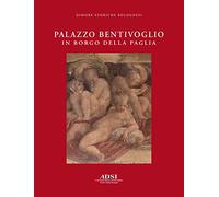 Palazzo Bentivoglio in borgo della Paglia