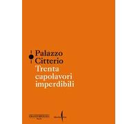 Palazzo Citterio. Trenta capolavori imperdibili