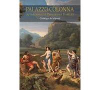 Palazzo Colonna. Appartamento Principessa Isabelle. Catalogo dei dipinti. Ediz. illustrata