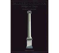 Palazzo Colonna. Immagini nel tempo-Images in times. Ediz. a colori