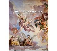 Palazzo del Pegaso. Casa della Toscana. Ediz. a colori - [Polistampa]