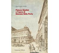 Palazzo Giustini e l'opera di Giacomo della Porta [Paperback] [Jan 01, 2023] Azz