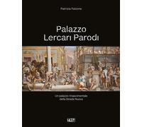 Palazzo Lercari Parodi. Un palazzo rinascimentale della Strada Nuova - [SAGEP]