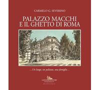 Palazzo Macchi e il ghetto di Roma. Un luogo, un palazzo, una famiglia