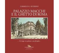 Palazzo Macchi e il ghetto di Roma. Un luogo, un palazzo, una famiglia