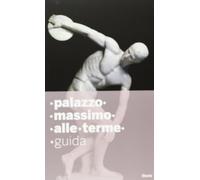 Palazzo Massimo alle Terme. Guida