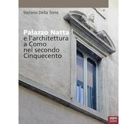 Palazzo Natta E L'Architettura A Como Nel Secondo Cinquecento - - 2024