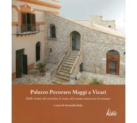 Palazzo Pecoraro Maggi a Vicari. Dalle trame del costruito, le tracce del vissut