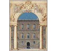 Palazzo Pitti. L'arte e la storia