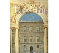 Palazzo Pitti. L'arte e la storia